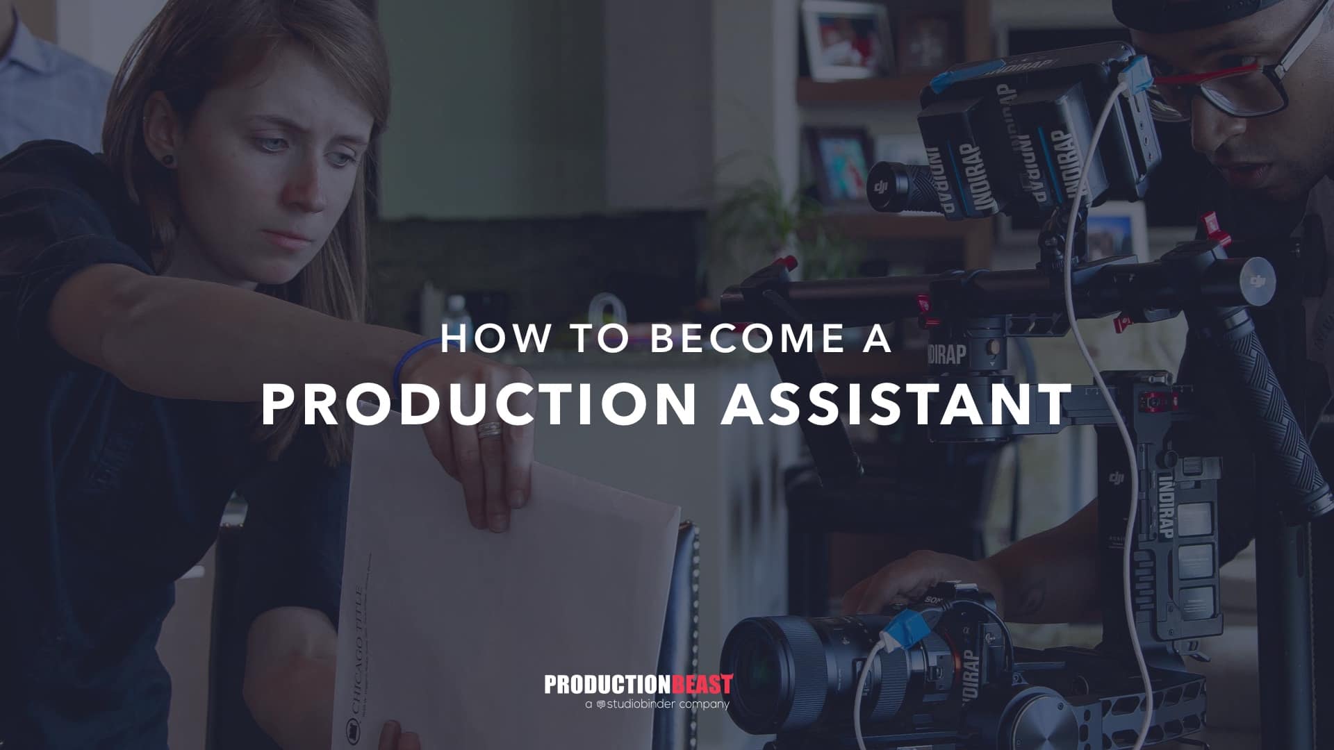 How To Become A Production Assistant And Start Your Hollywood Career